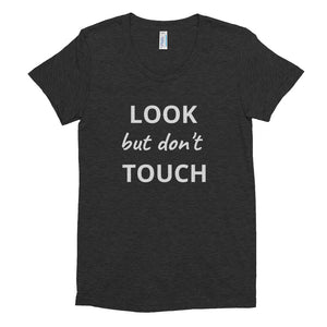 Look but don't Touch Women' tee shirt