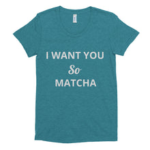 I WANT YOU So MATCHA Women's tee shirt